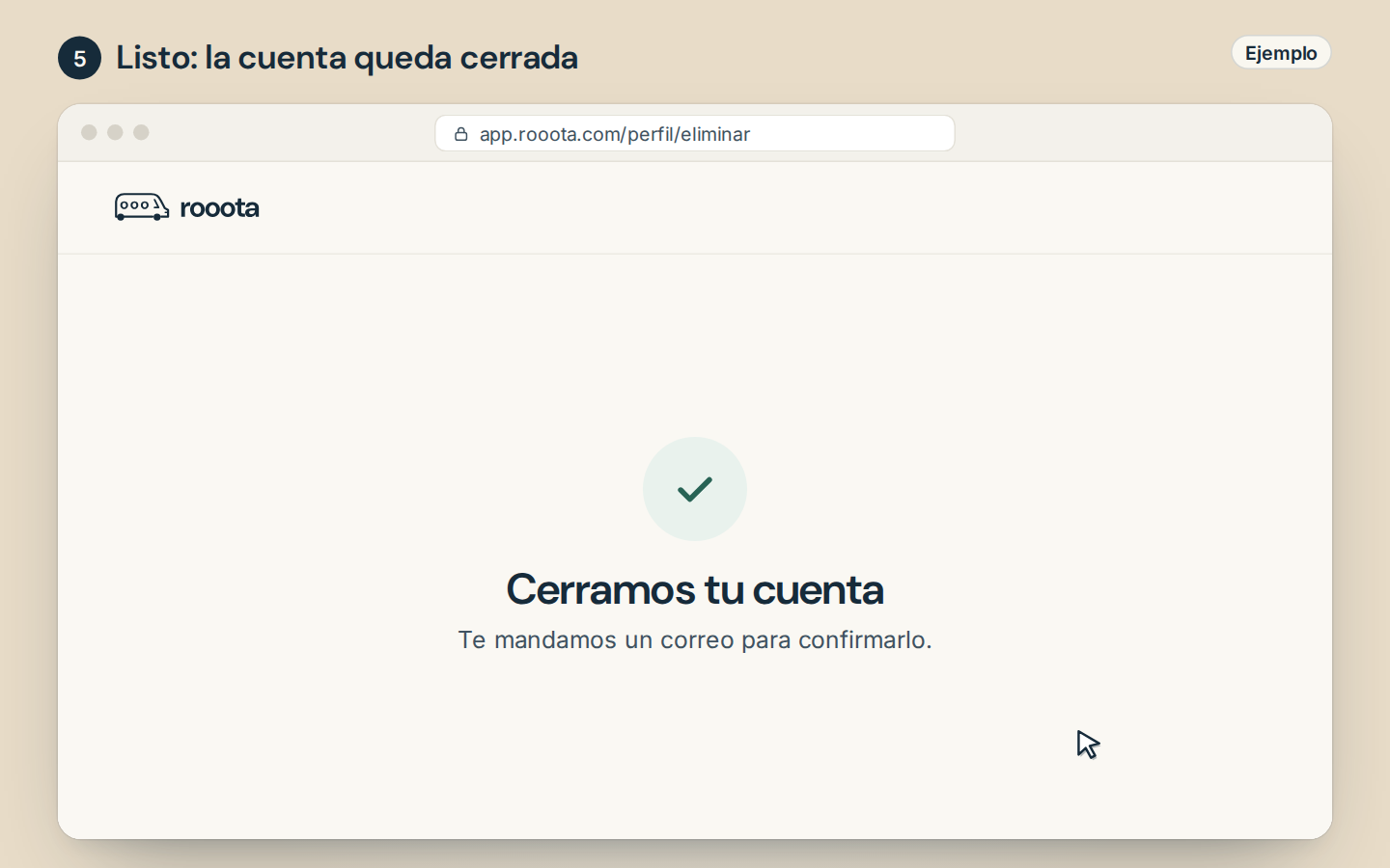 Paso 5, ejemplo de la web: «Cerramos tu cuenta», con el aviso de que te mandamos un correo para confirmarlo.